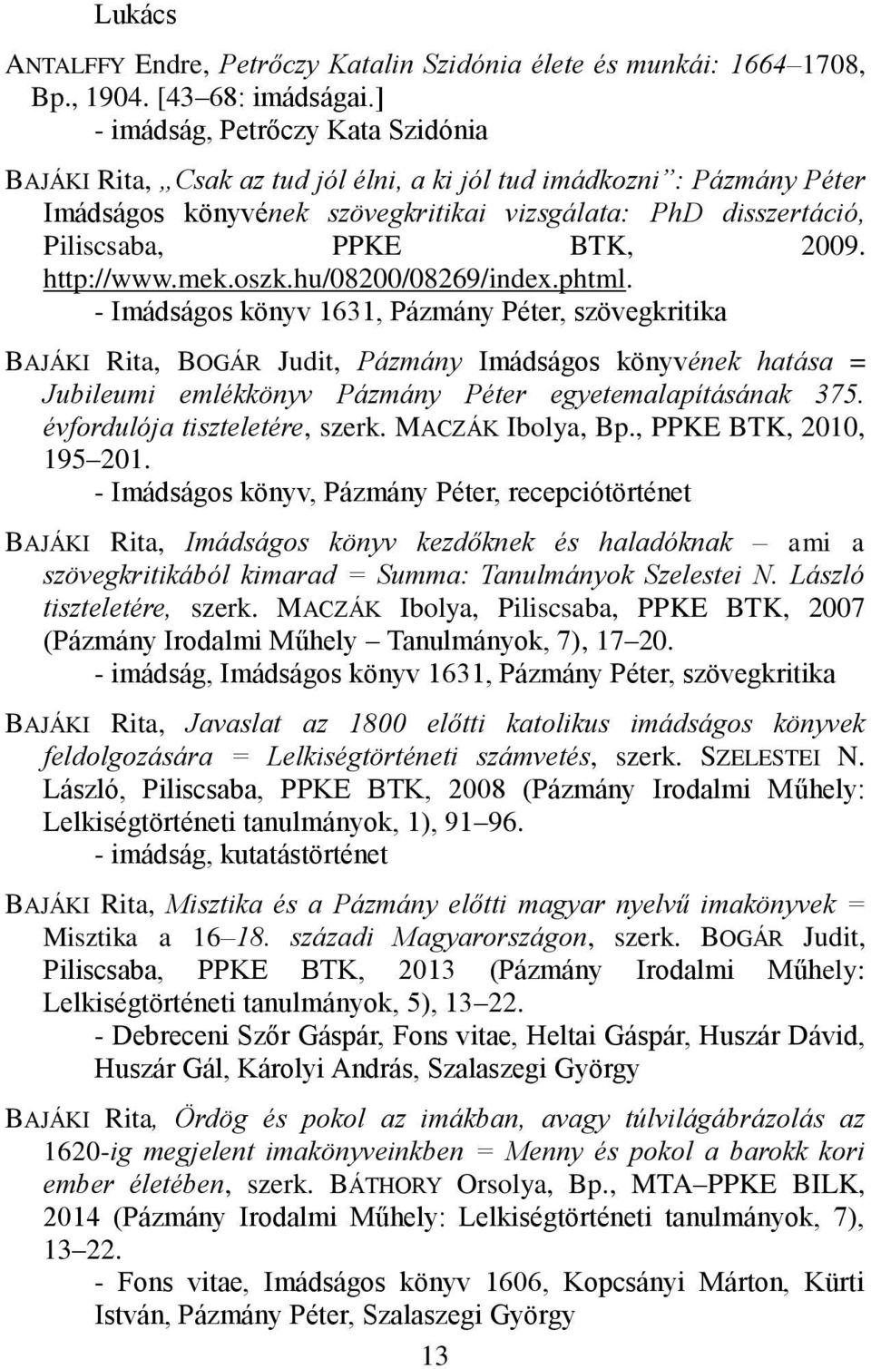 2009. http://www.mek.oszk.hu/08200/08269/index.phtml.