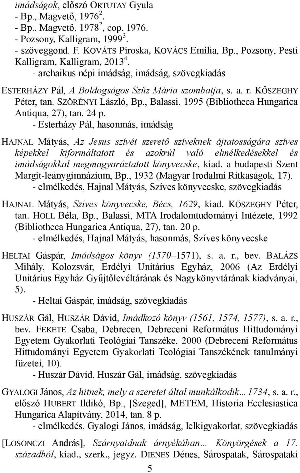 , Balassi, 1995 (Bibliotheca Hungarica Antiqua, 27), tan. 24 p.