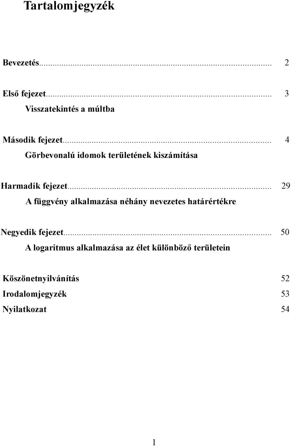 alkalmazása éháy evezetes hatáétéke Negyedik fejezet 50 A logaitmus