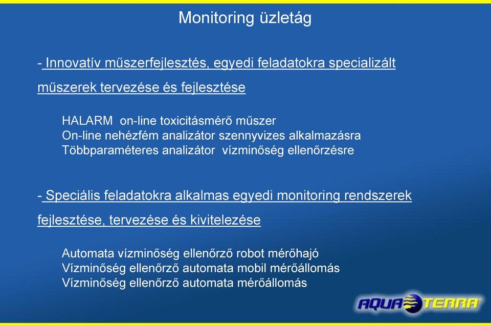 ellenőrzésre - Speciális feladatokra alkalmas egyedi monitoring rendszerek fejlesztése, tervezése és kivitelezése Automata