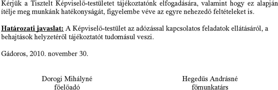 Határozati javaslat: A Képviselő-testület az adózással kapcsolatos feladatok ellátásáról, a