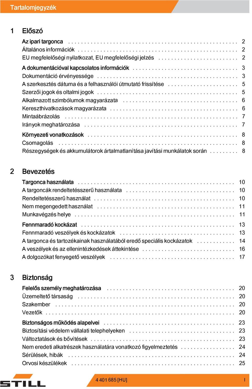 .. 6 Mintaábrázolás... 7 Irányok meghatározása... 7 Környezeti vonatkozások... 8 Csomagolás... 8 Részegységek és akkumulátorok ártalmatlanításajavításimunkálatoksorán.