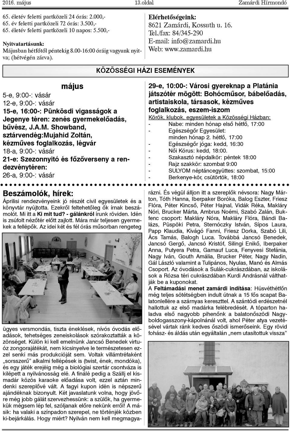 hu Web: www.zamardi.hu KÖZÖSSÉGI HÁZI ESEMÉ