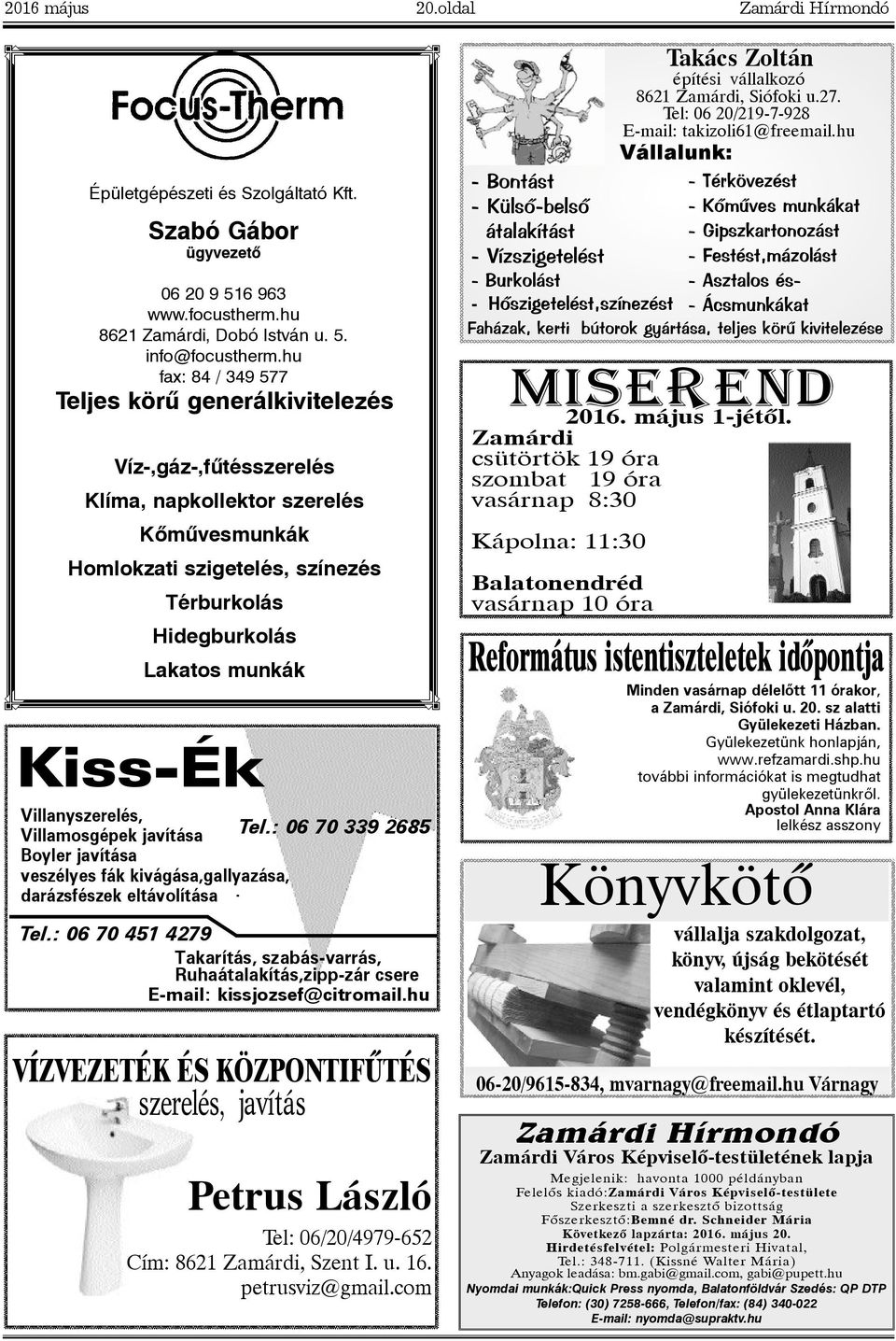 TARTALOMBÓL: Önkormányzati hírek Tájékoztató a parlagfû elleni  védekezésrõl. Óvodai hírek. Iskolai hírek. Tourinform Iroda hírei. - PDF  Ingyenes letöltés