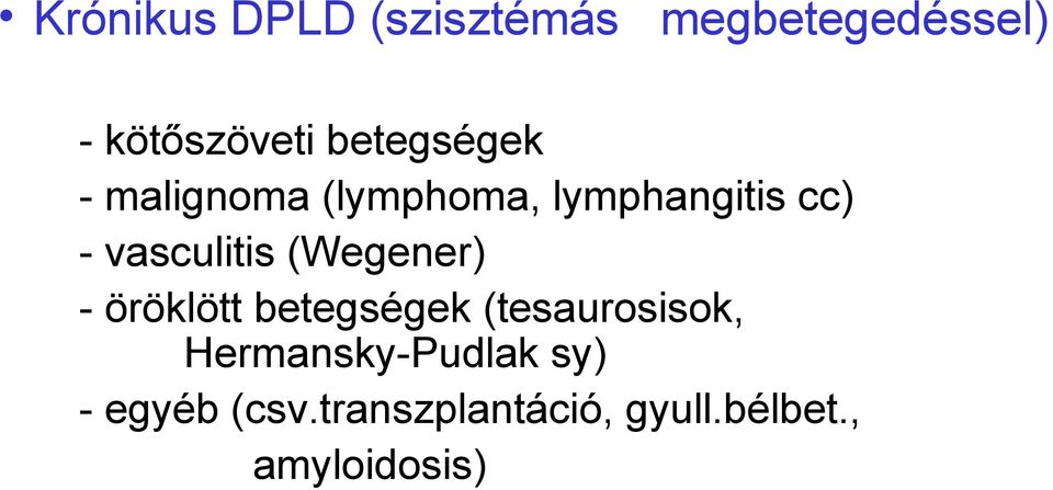 vasculitis (Wegener) - öröklött betegségek (tesaurosisok,