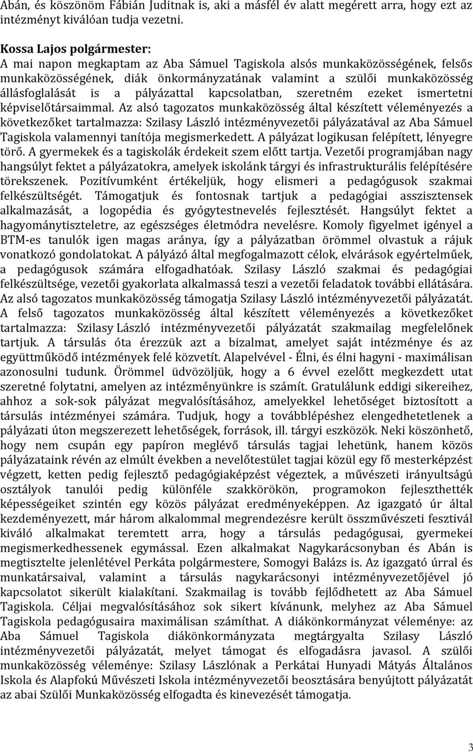 szeretném ezeket ismertetni képviselőtársaimmal.