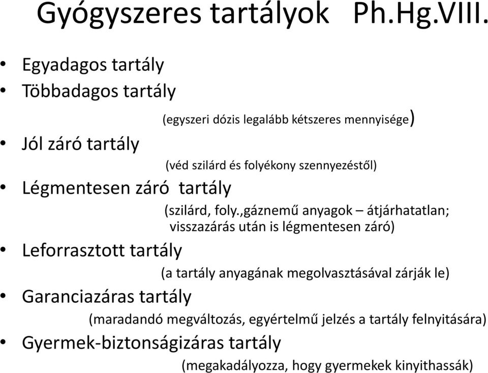 szennyezéstől) Légmentesen záró tartály (szilárd, foly.