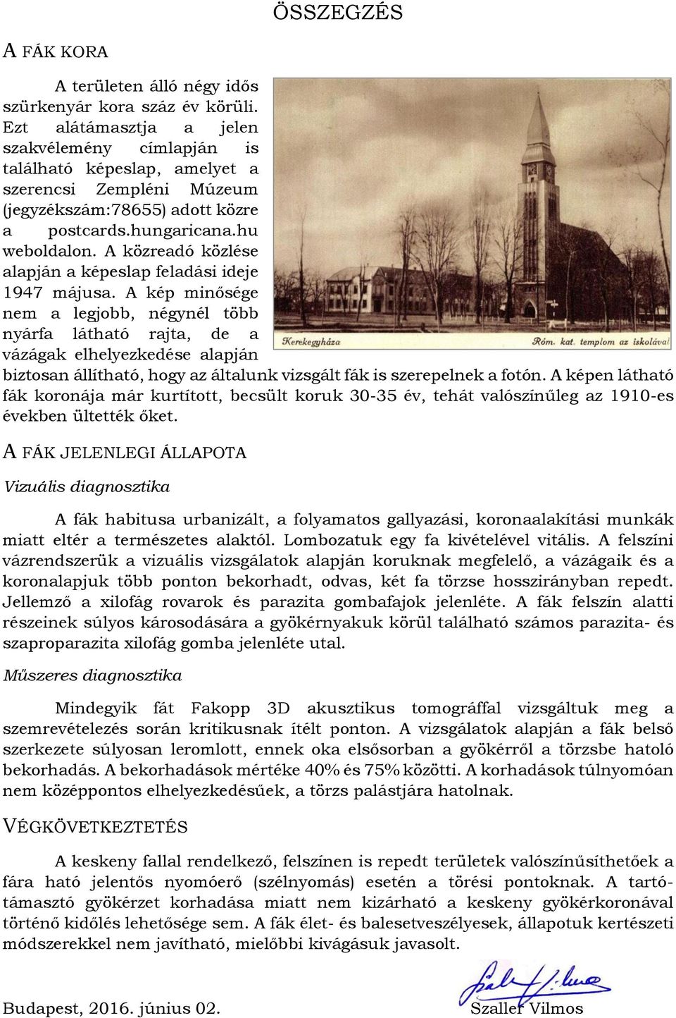 A közreadó közlése alapján a képeslap feladási ideje 947 ájusa.