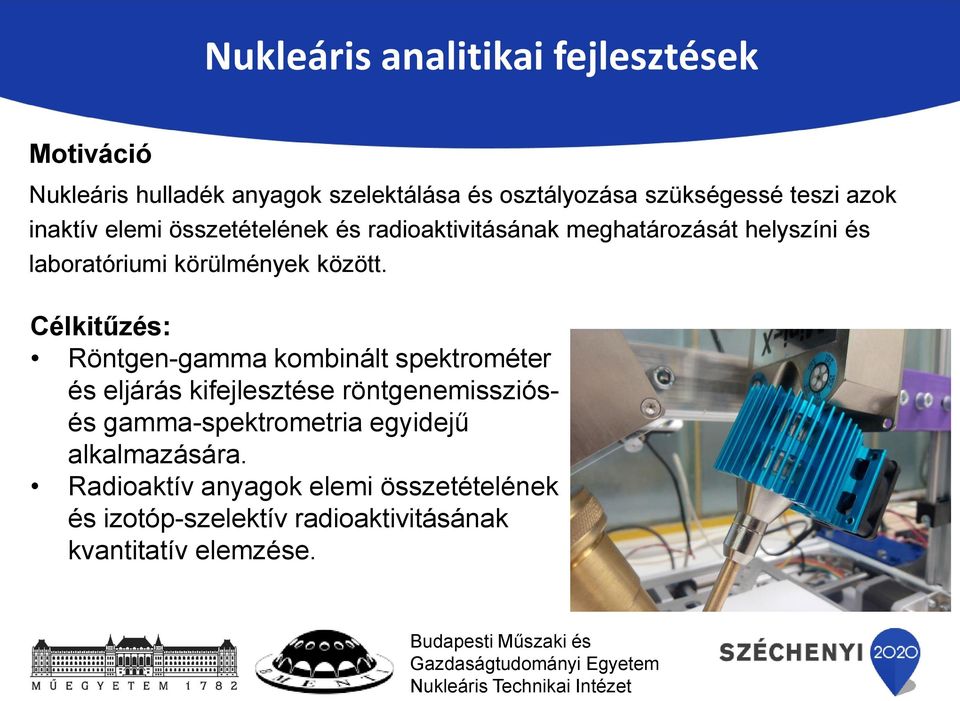 Célkitűzés: Röntgen-gamma kombinált spektrométer és eljárás kifejlesztése röntgenemissziósés gamma-spektrometria