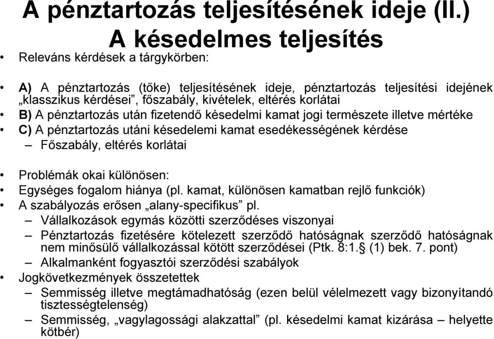 Nadrág Hajszálpontos Szünet ptk 2013 évi v törvény késedelmi kamat  Polgárság golyó diadalmas