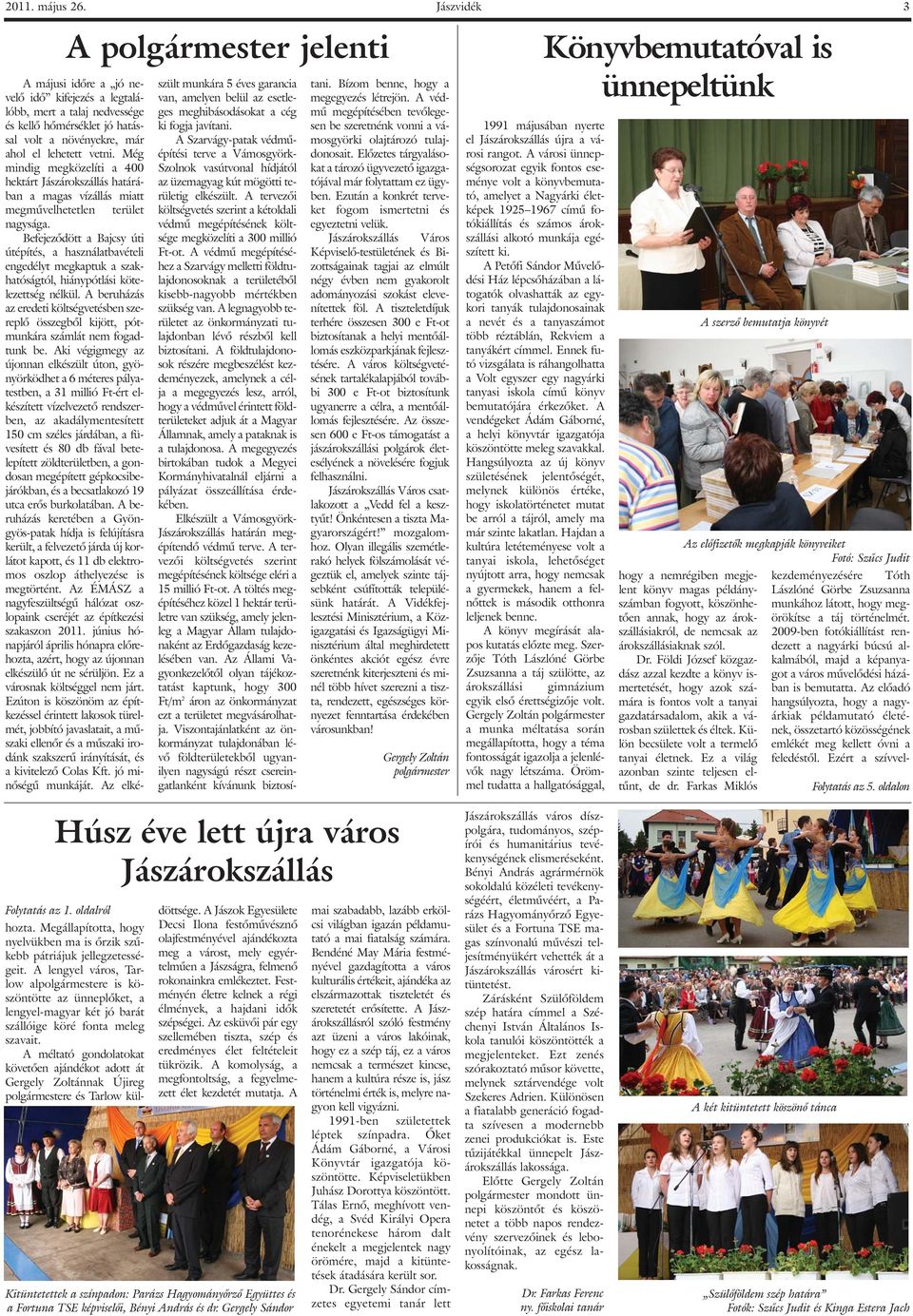 Még mindig megközelíti a 400 hektárt Jászárokszállás határában a magas vízállás miatt megmûvelhetetlen terület nagysága.