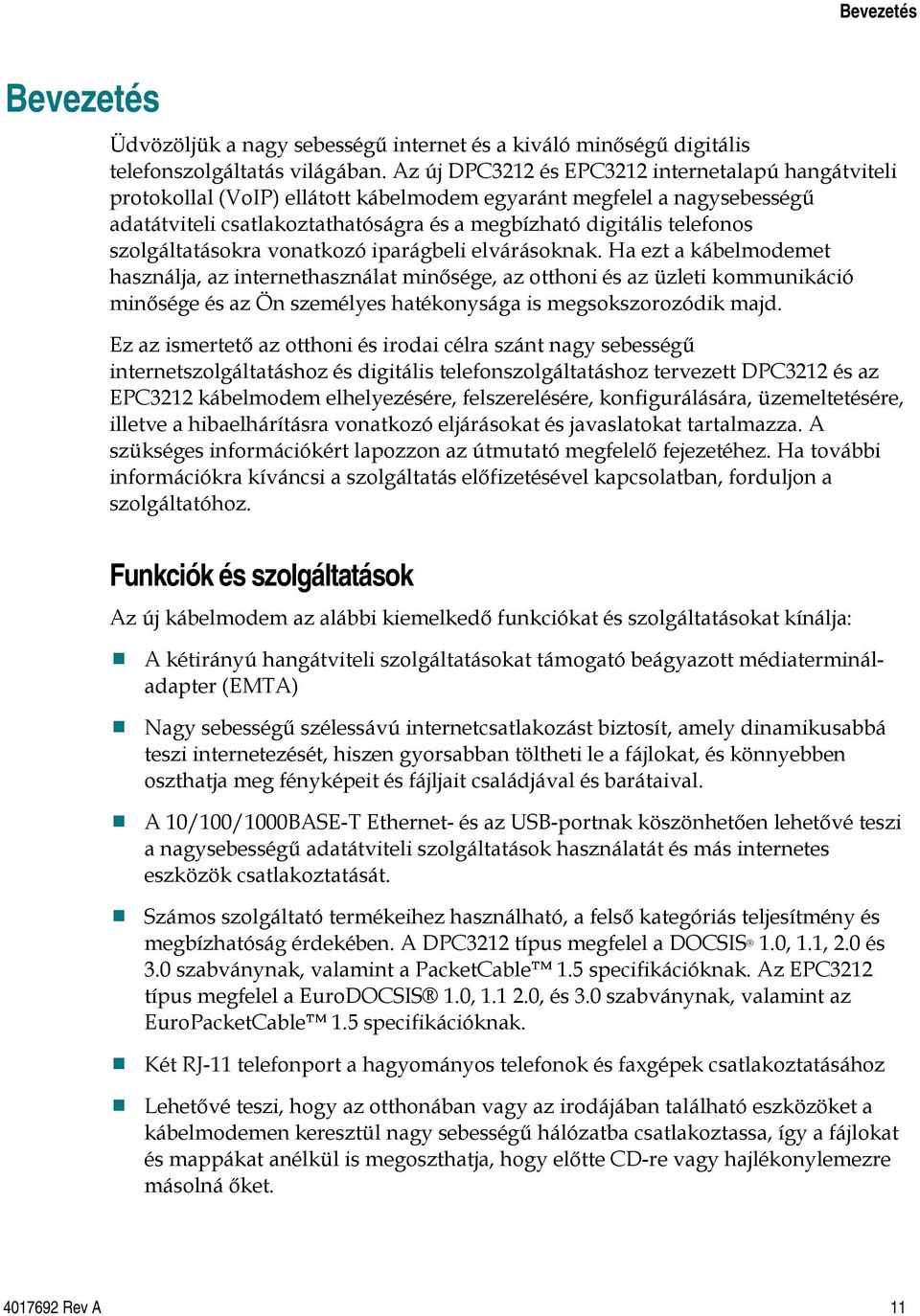 szolgáltatásokra vonatkozó iparágbeli elvárásoknak.
