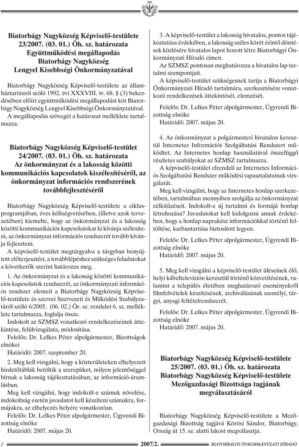 Biatorbágy Nagyközség Képviselõ-testület 24/2007. (03. 01.) Öh. sz.