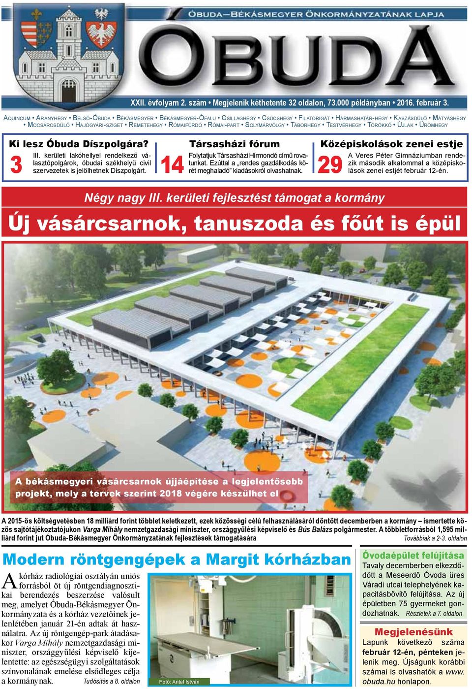 Aquincum Aranyhegy Belső-Óbuda Békásmegyer Békásmegyer-Ófalu Csillaghegy Csúcshegy Filatorigát Hármashatár-hegy Kaszásdűlő Mátyáshegy Mocsárosdűlő Hajógyári-sziget Remetehegy Rómaifürdő Római-part