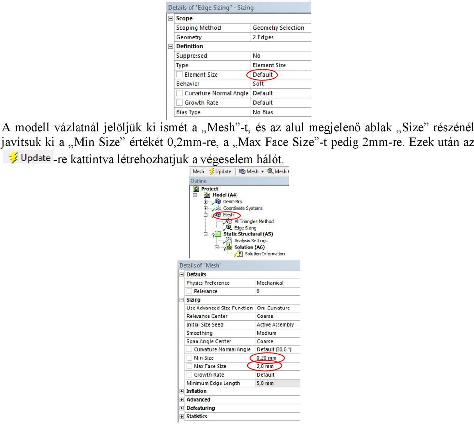Size értékét 0,2mm-re, a Max Face Size -t pedig 2mm-re.