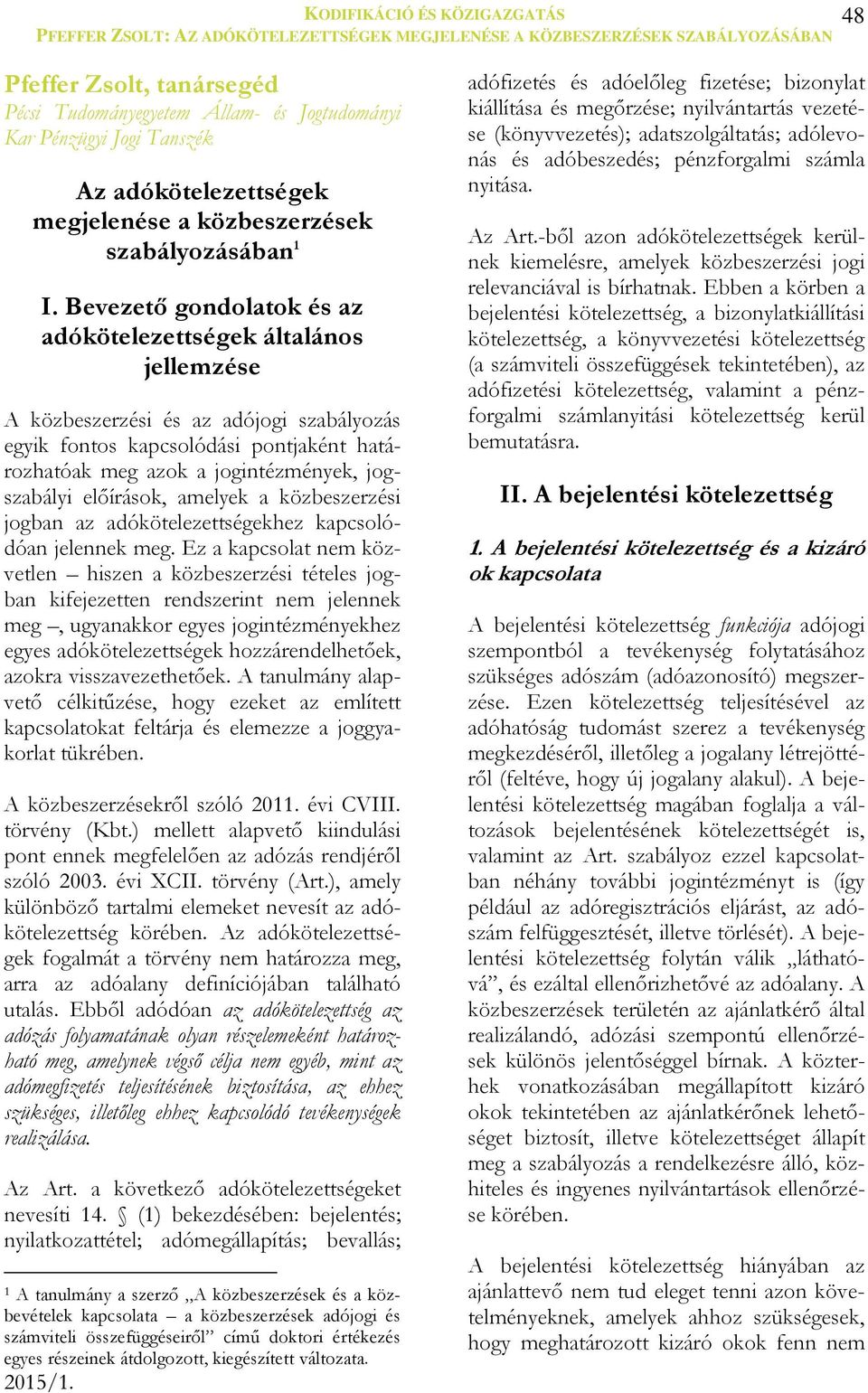 előírások, amelyek a közbeszerzési jogban az adókötelezettségekhez kapcsolódóan jelennek meg.