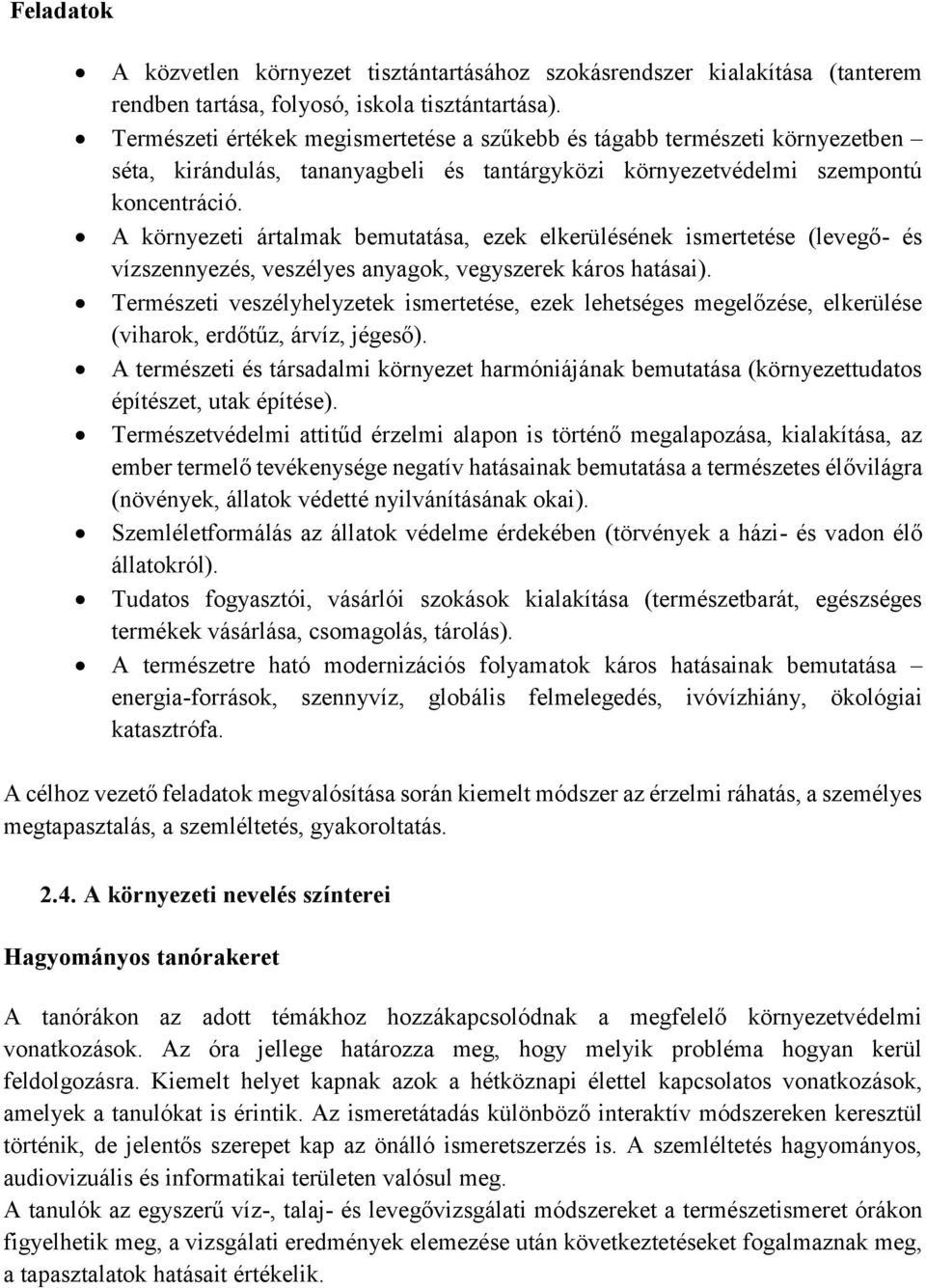 A környezeti ártalmak bemutatása, ezek elkerülésének ismertetése (levegő- és vízszennyezés, veszélyes anyagok, vegyszerek káros hatásai).