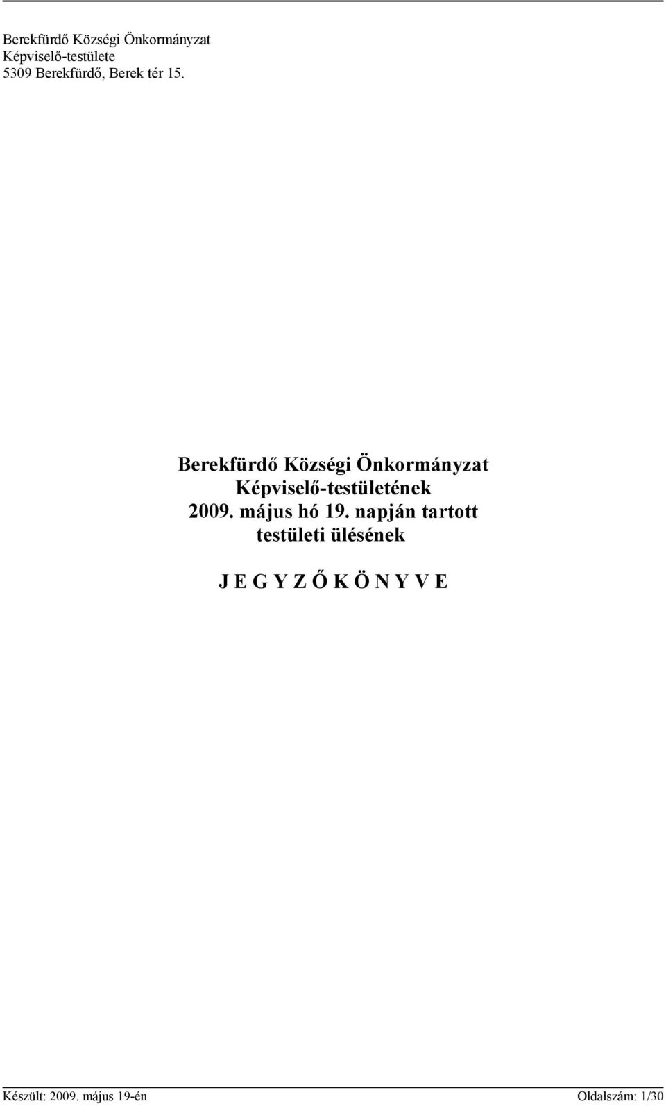 Berekfürdő Községi Önkormányzat Képviselő-testületének 2009.