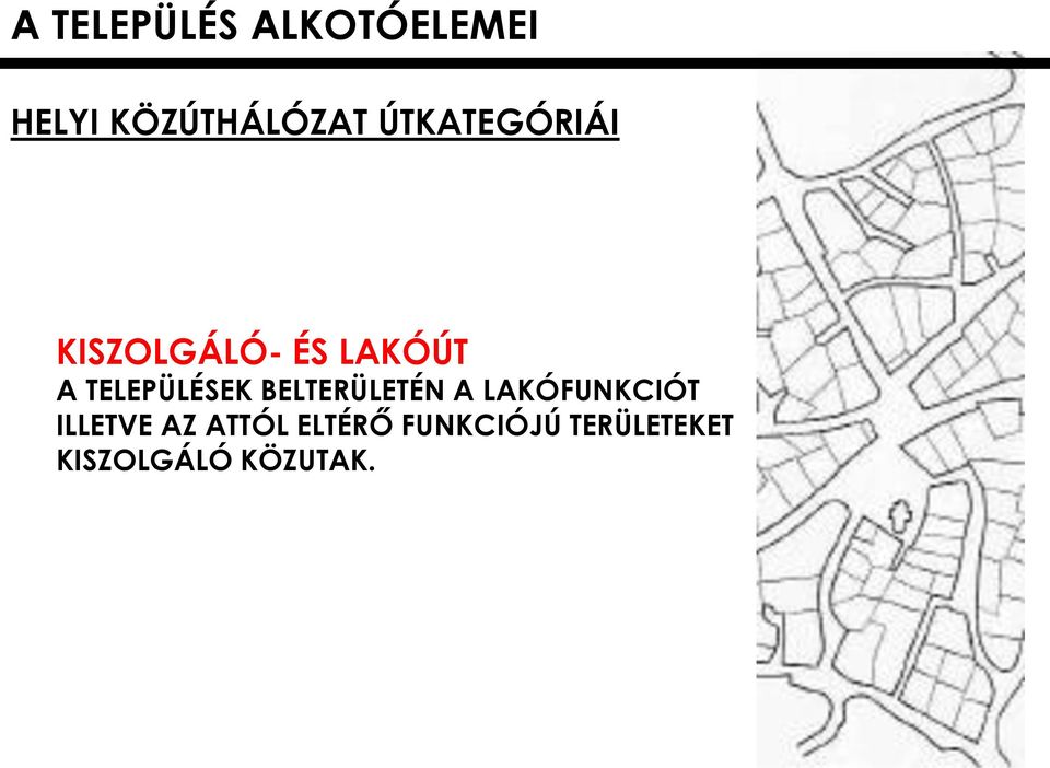 TELEPÜLÉSEK BELTERÜLETÉN A LAKÓFUNKCIÓT