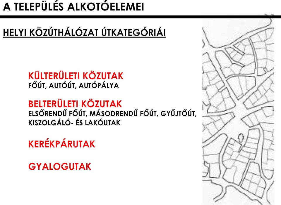 AUTÓPÁLYA BELTERÜLETI KÖZUTAK ELSŐRENDŰ FŐÚT,