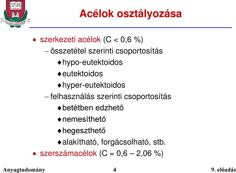 hyper-eutektoidos felhasználás szerinti csoportosítás betétben