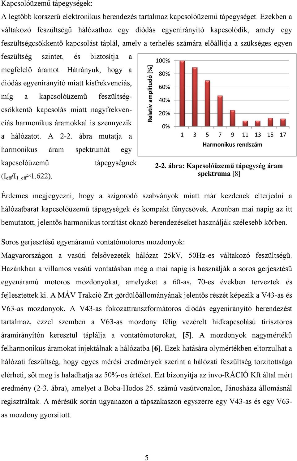 szintet, és biztosítja a megfelelő áramot.