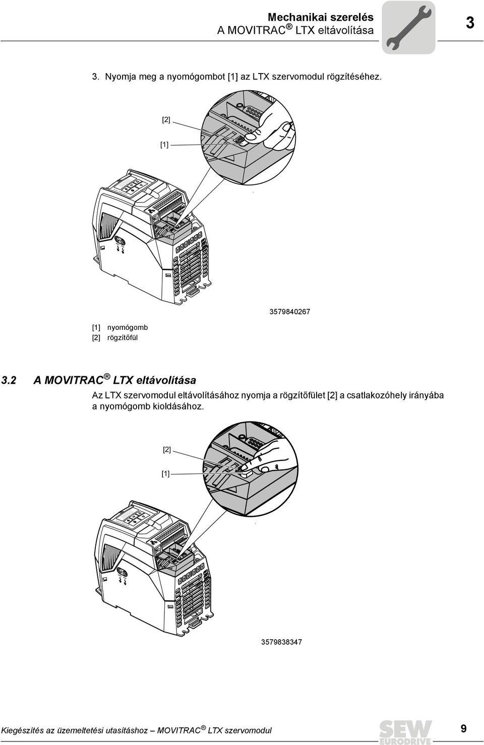 [2] [1] MOVITRAC LTP-B 1 2 3 4 5 6 7 8 9 10 11 12 13 14 16 BR 3579840267 [1] nyomógomb [2] rögzítőfül 3.