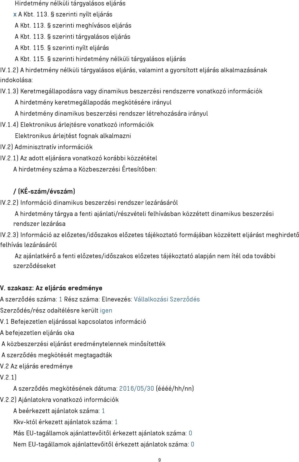 5. szerinti hirdetmény nélküli tárgyalásos eljárás IV.1.