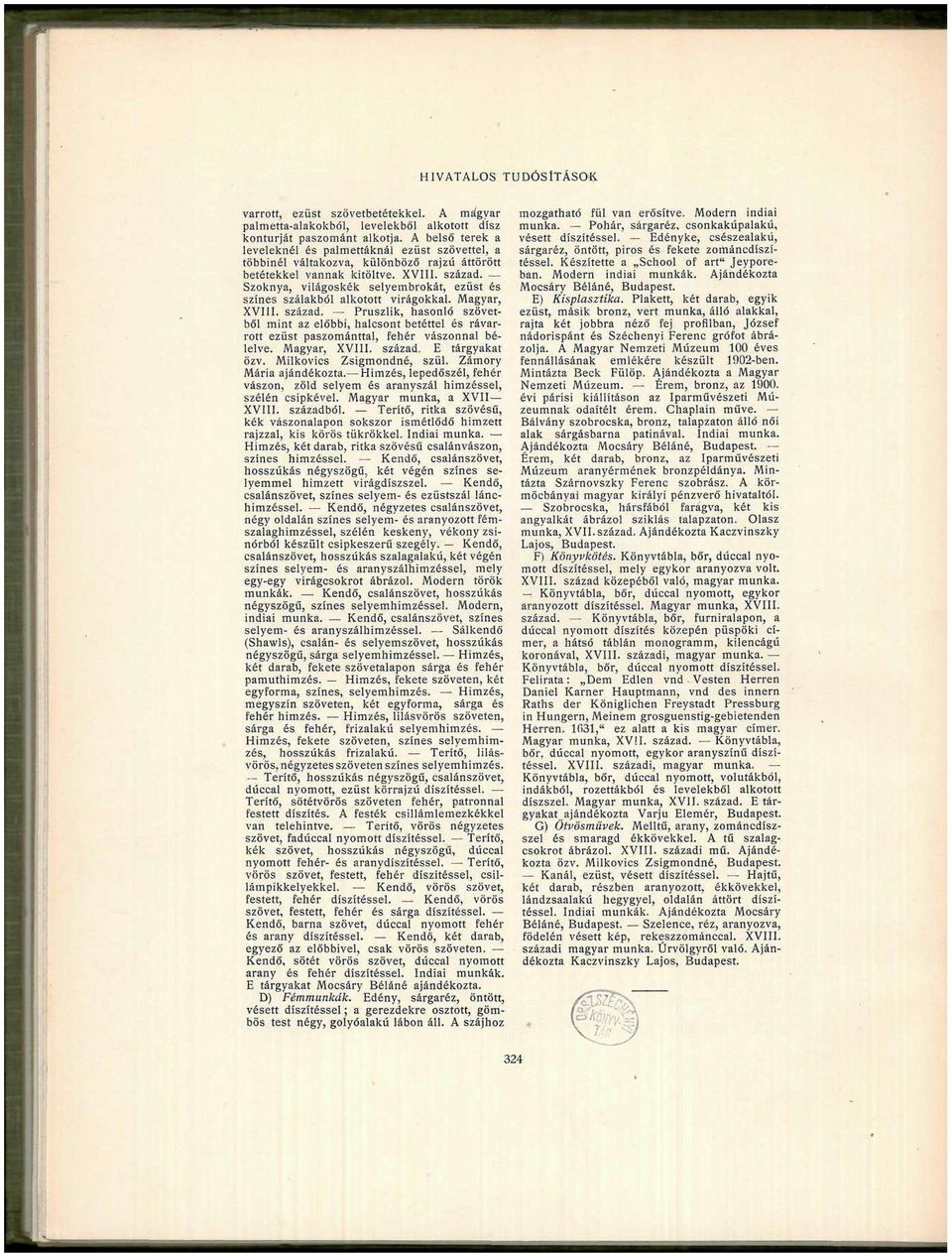 Szoknya, világoskék selyembrokát, ezüst és színes szálakból alkotott virágokkal. Magyar, XVIII. század.