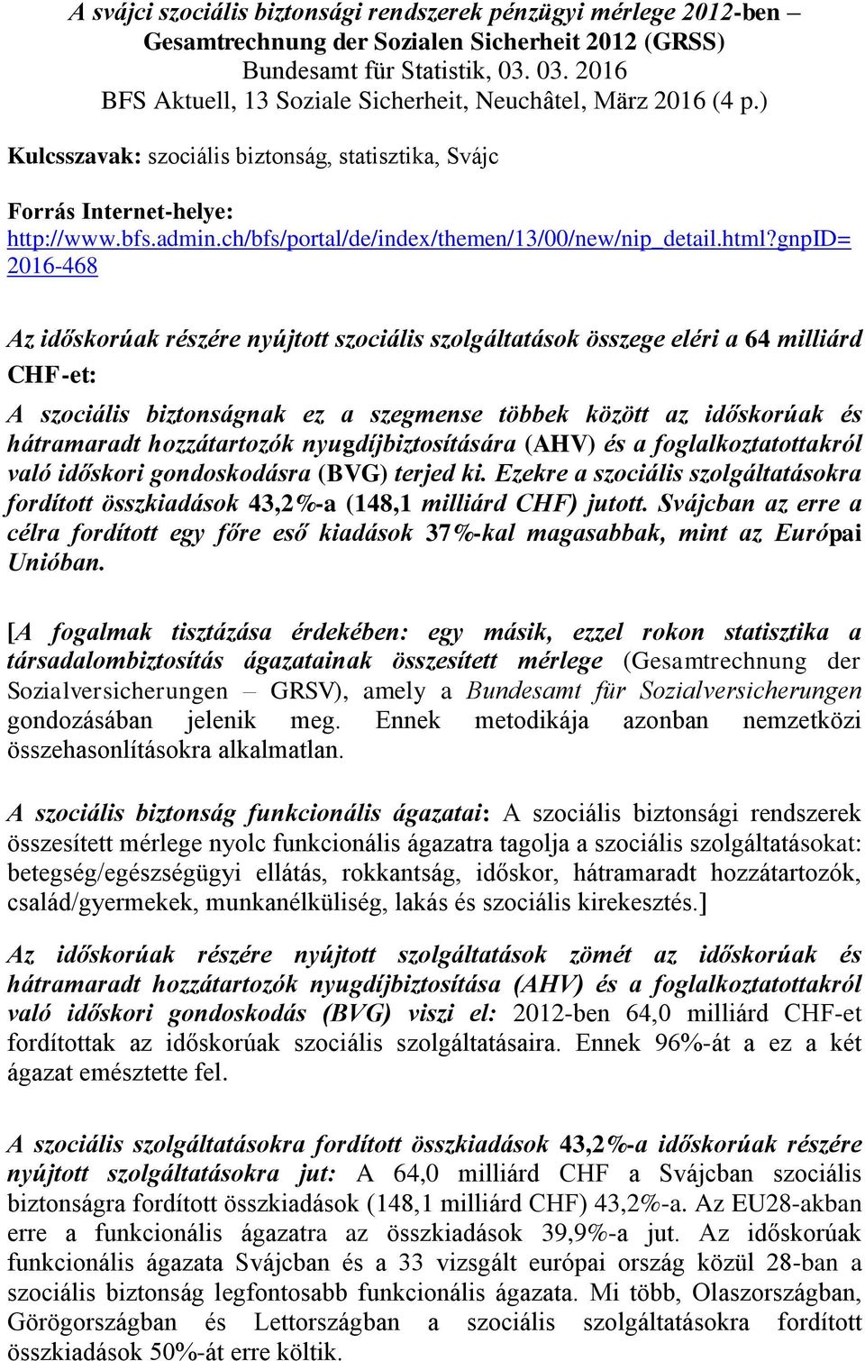 ch/bfs/portal/de/index/themen/13/00/new/nip_detail.html?