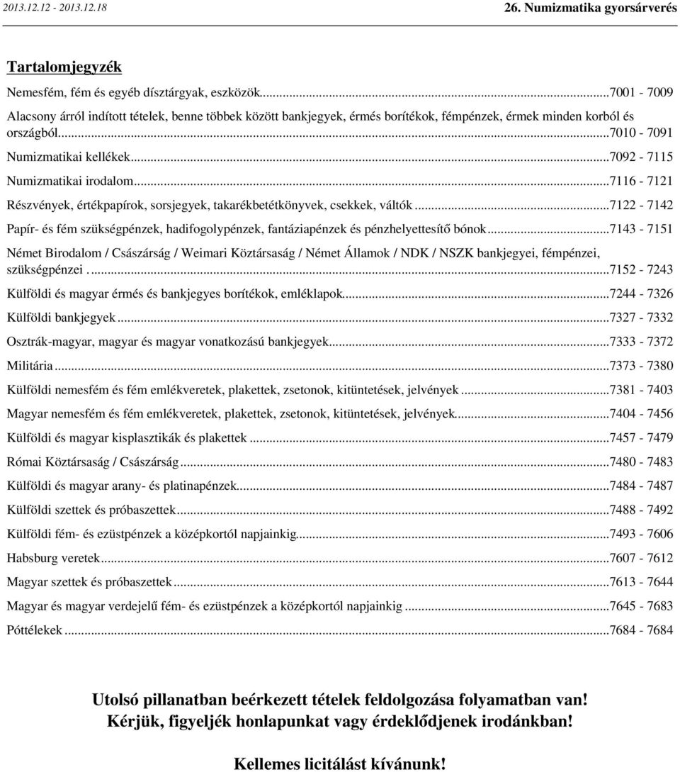 ..7122-7142 Papír- és fém szükségpénzek, hadifogolypénzek, fantáziapénzek és pénzhelyettesítő bónok.