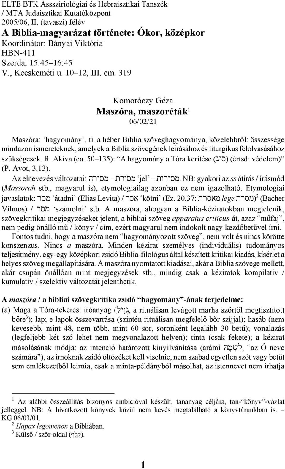 319 Komoróczy Géza Maszóra, maszoréták 1 06/02/21 Maszóra: hagyomány, ti.