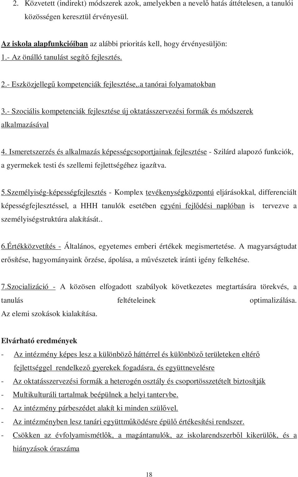 - Szociális kompetenciák fejlesztése új oktatásszervezési formák és módszerek alkalmazásával 4.