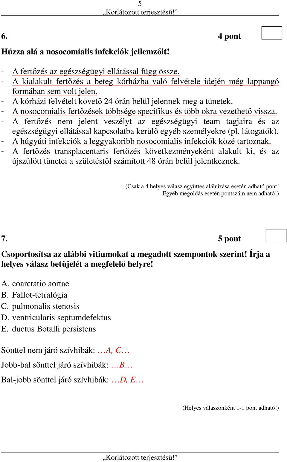 - A nosocomialis fertőzések többsége specifikus és több okra vezethető vissza.