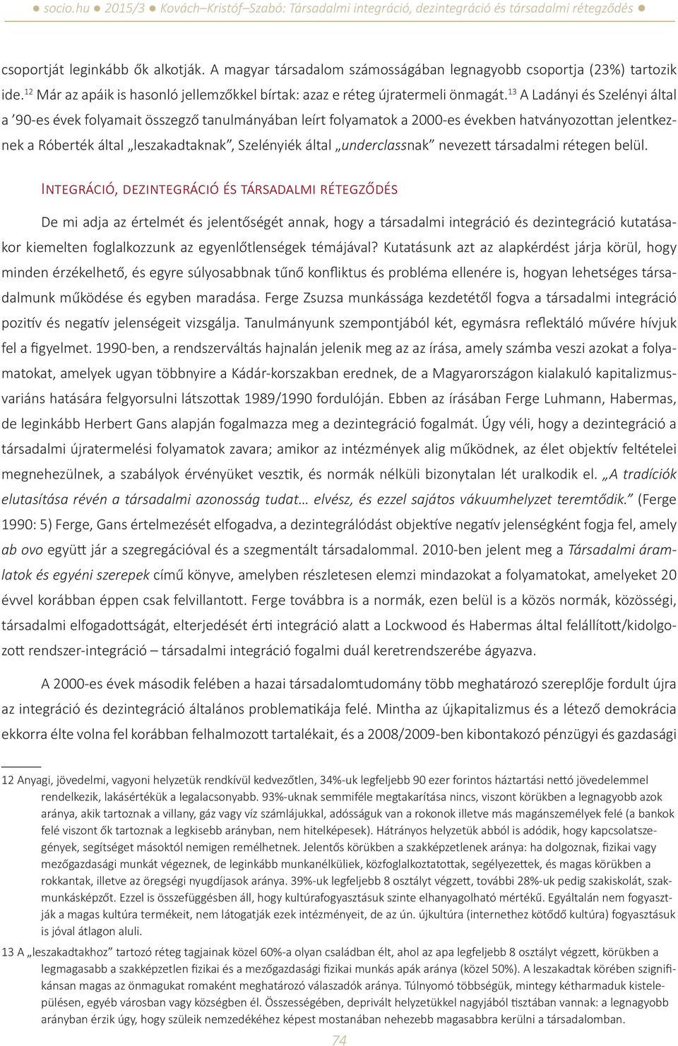 underclassnak nevezett társadalmi rétegen belül.