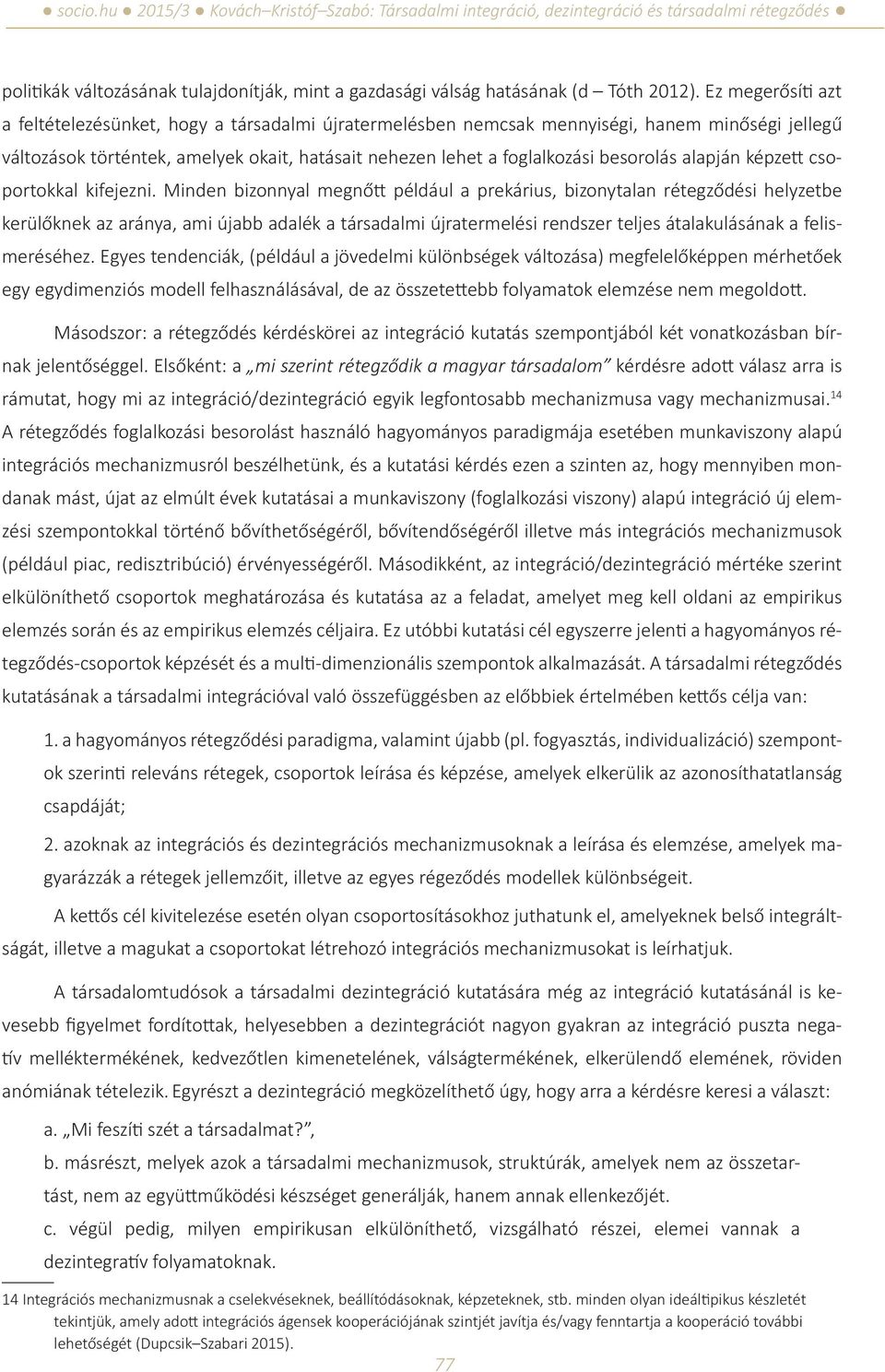 besorolás alapján képzett csoportokkal kifejezni.