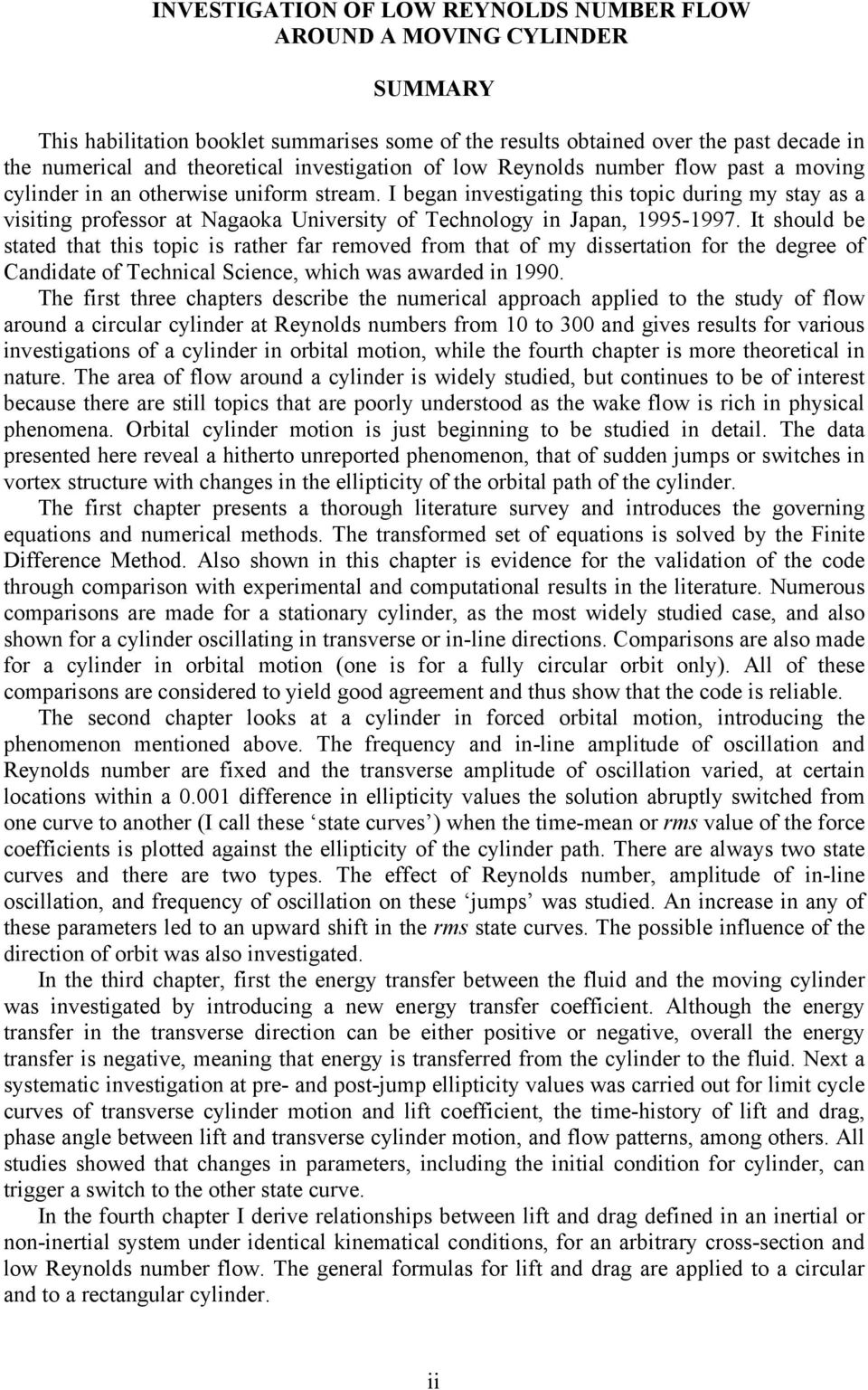 I began investigating this topic during m sta as a visiting professor at Nagaoka Universit of Technolog in Japan, 995-997.