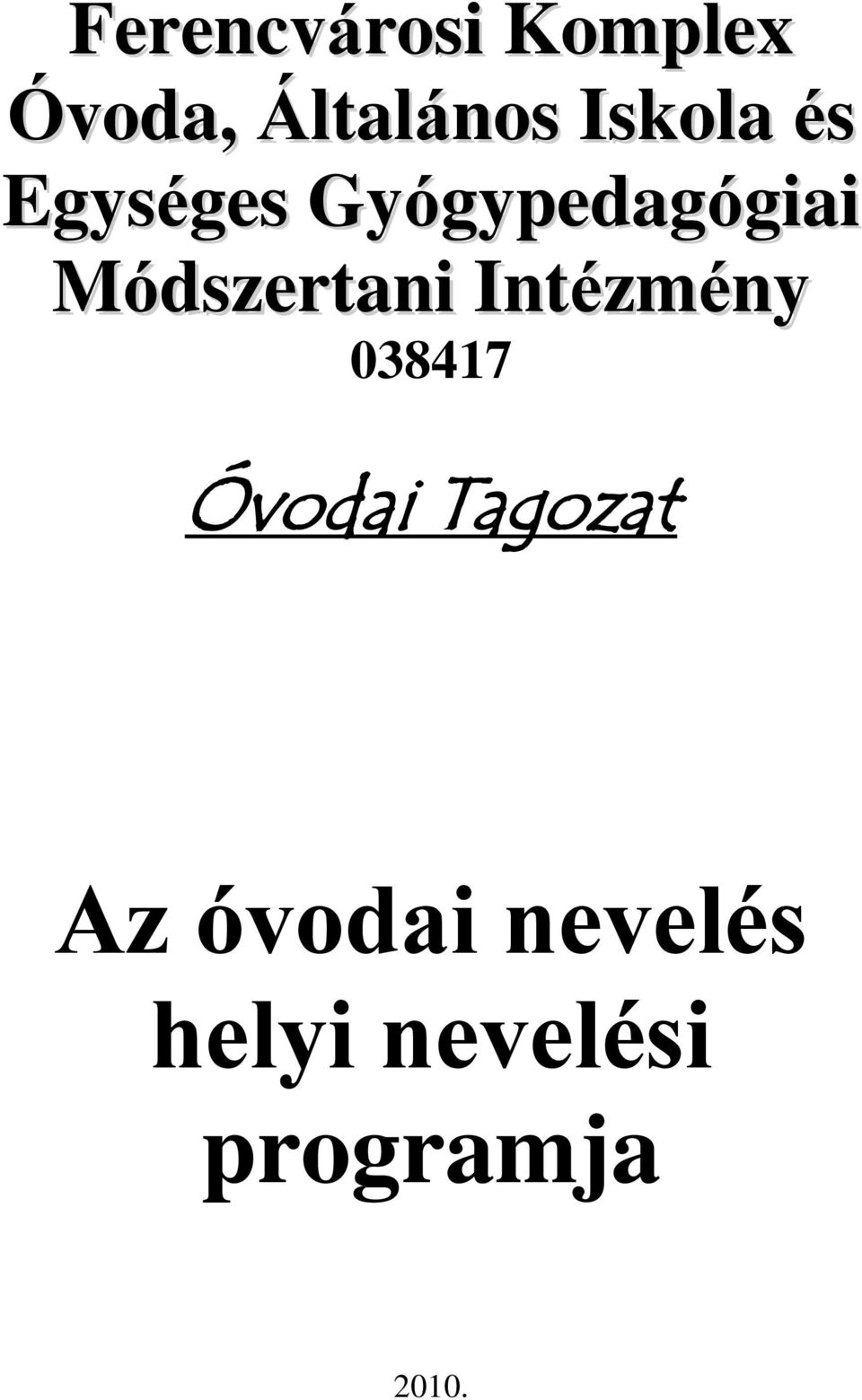 Módszertani Intézmény 038417 Óvodai