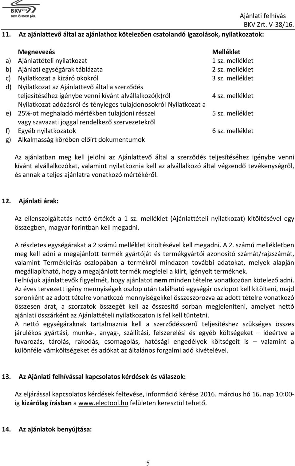 melléklet Nyilatkozat adózásról és tényleges tulajdonosokról Nyilatkozat a e) 25%-ot meghaladó mértékben tulajdoni résszel 5 sz.