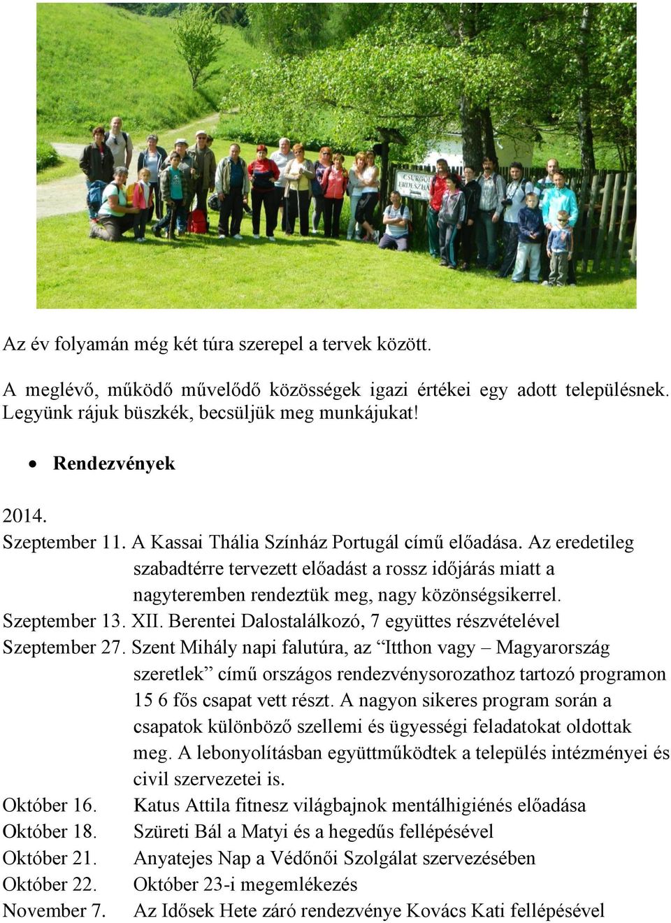 XII. Berentei Dalostalálkozó, 7 együttes részvételével Szeptember 27.