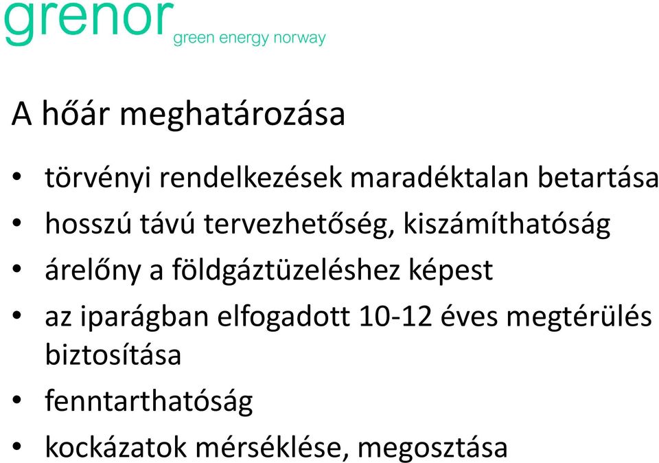 földgáztüzeléshez képest az iparágban elfogadott 10-12 éves