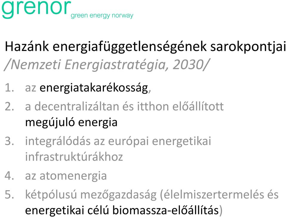 a decentralizáltan és itthon előállított megújuló energia 3.