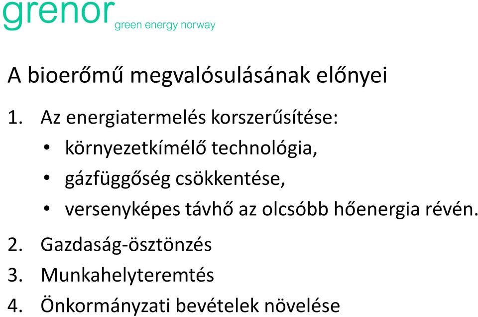 gázfüggőség csökkentése, versenyképes távhő az olcsóbb