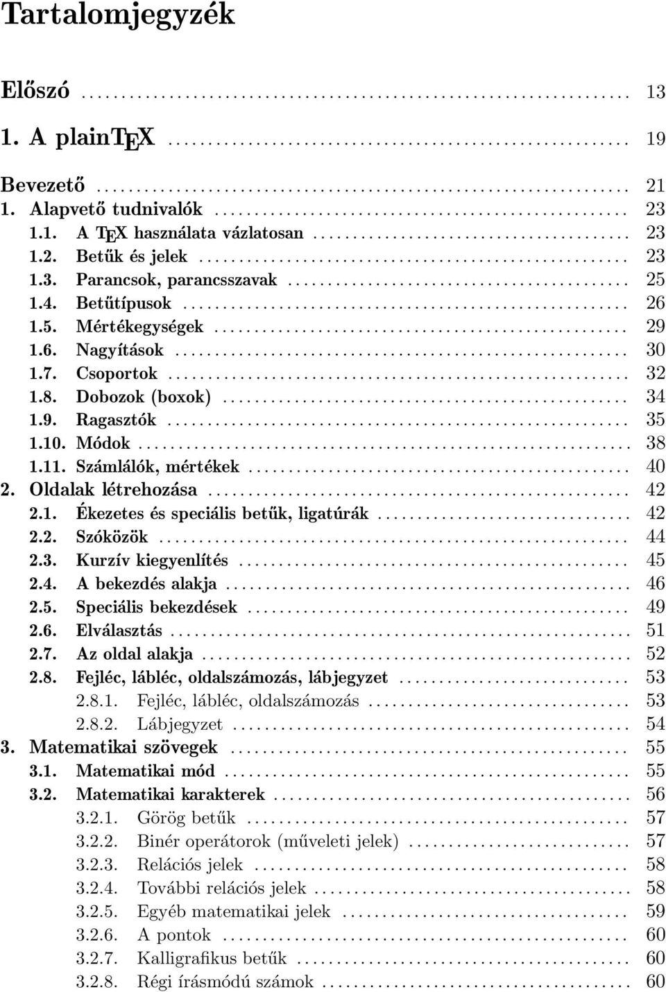 .......................................... 25 1.4. Betűtípusok........................................................ 26 1.5. Mértékegységek.................................................... 29 1.