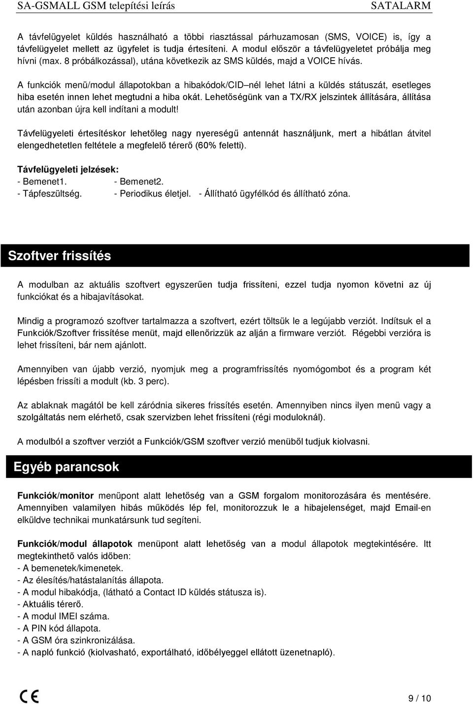 A funkciók menü/modul állapotokban a hibakódok/cid nél lehet látni a küldés státuszát, esetleges hiba esetén innen lehet megtudni a hiba okát.