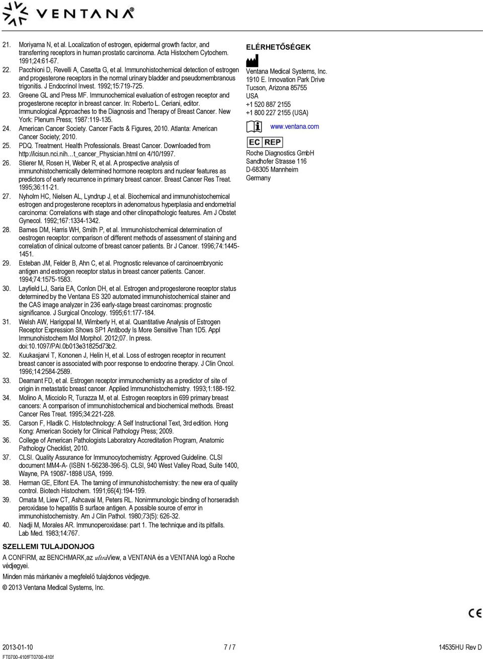 1992;15:719-725. 23. Greene GL and Press MF. Immunochemical evaluation of estrogen receptor and progesterone receptor in breast cancer. In: Roberto L. Ceriani, editor.