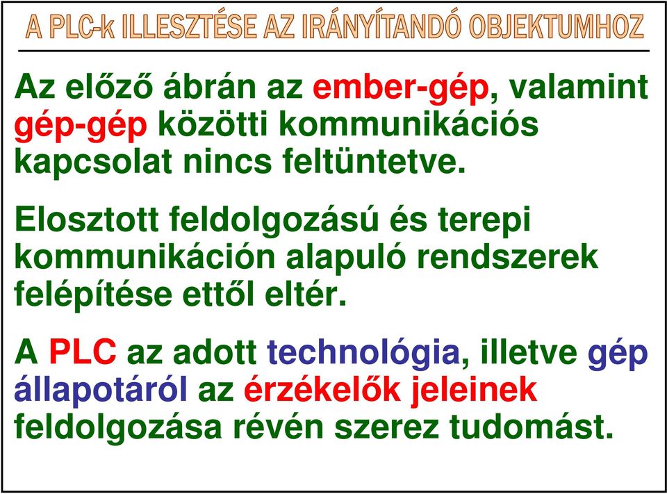 Elosztott feldolgozású és terepi kommunikáción alapuló rendszerek