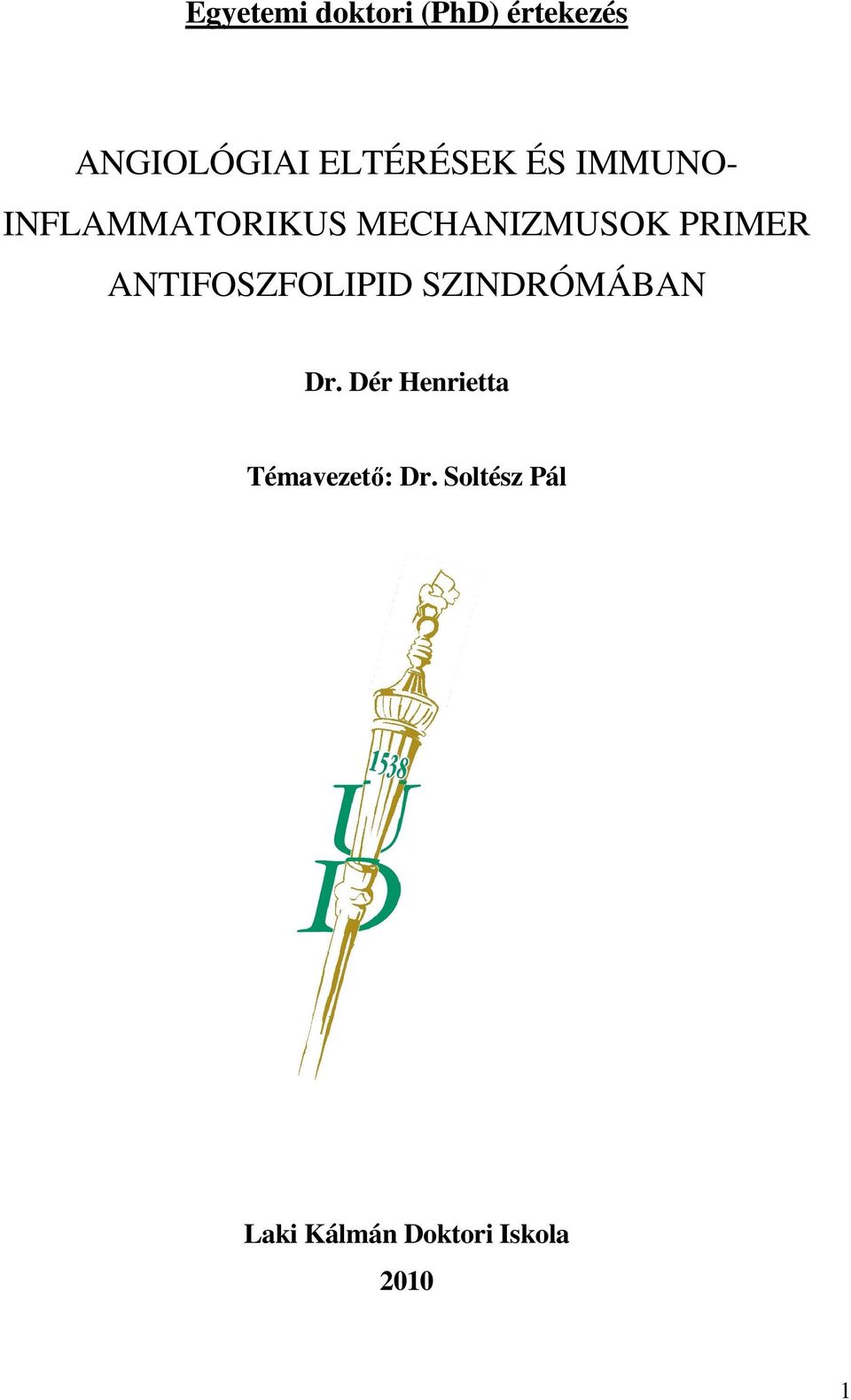 PRIMER ANTIFOSZFOLIPID SZINDRÓMÁBAN Dr.