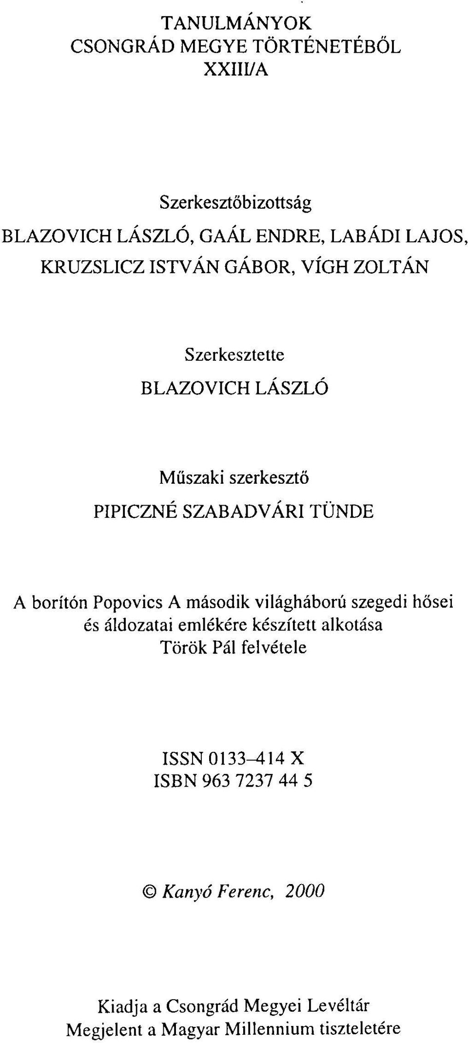 borítón Popovics A második világháború szegedi hősei és áldozatai emlékére készített alkotása Török Pál felvétele
