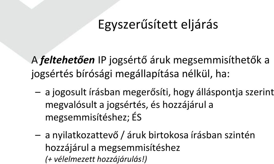 szerint megvalósult a jogsértés, és hozzájárul a megsemmisítéshez; ÉS a